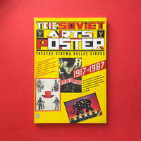The Soviet Arts Poster 1971–1987: Theatre, Cinema, Ballet, Circus. Buy and sell the best graphic design books, journals, magazines and posters with The Print Arkive.