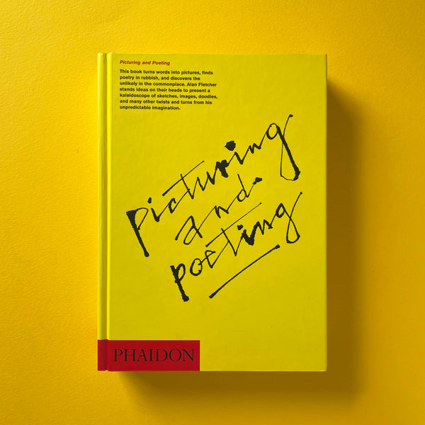 Picturing & Poeting by Alan Fletcher. Buy and sell the best graphic design books, journals, magazines and posters with The Print Arkive.