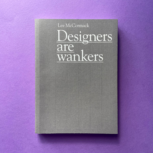 Designers are wankers. Buy and sell the best graphic design books, journals, magazines and posters with The Print Arkive.