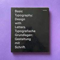 Basic Typography: Design With Letters. Typografische Grundlagen: Gestaltung Mit Schrift. Buy and sell the best graphic design books, journals, magazines and posters with The Print Arkive.