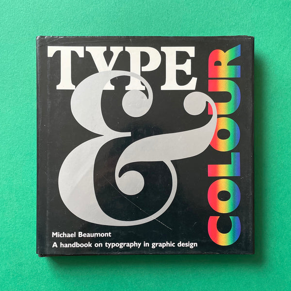 Type and Colour: Handbook of Typography in Graphic Design. Buy and sell the best graphic design books, journals, magazines and posters with The Print Arkive.