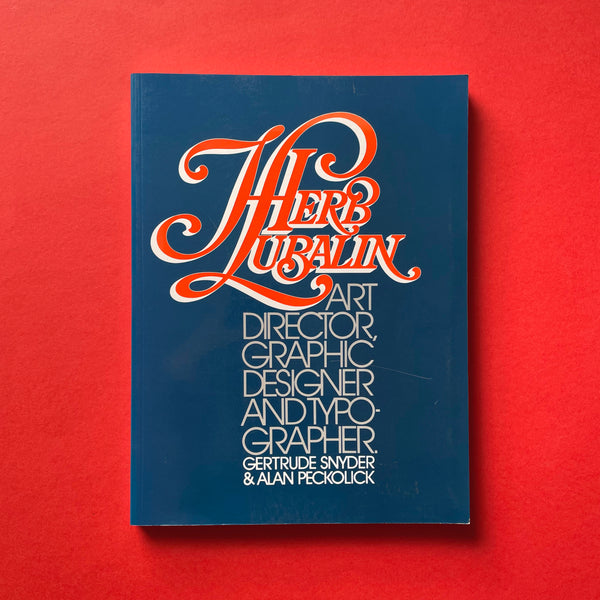 Herb Lubalin: Art Director, Graphic Designer and Typographer. Buy and sell the best graphic design books, journals, magazines and posters with The Print Arkive.