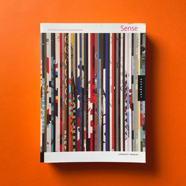 Sense: The Art and Science of Creating Lasting Brands. Buy and sell the best graphic design books, journals, magazines and posters with The Print Arkive.