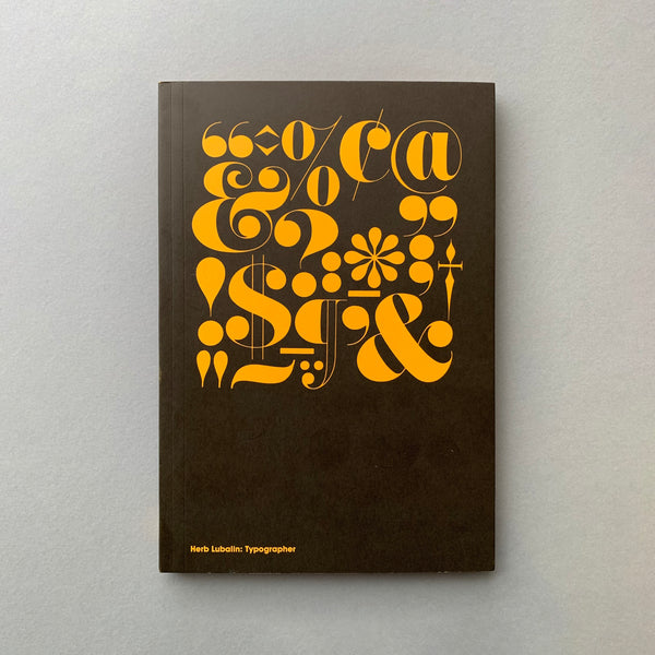 Herb Lubalin: Typographer [Unit 25]. Buy and sell the best graphic design books, journals, magazines and posters with The Print Arkive.