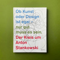 Der Kreis um Anton Stankowski: Ob Kunst oder Design ist egal - nur gut muss es sein. Buy and sell the best graphic design books, journals, magazines and posters with The Print Arkive.