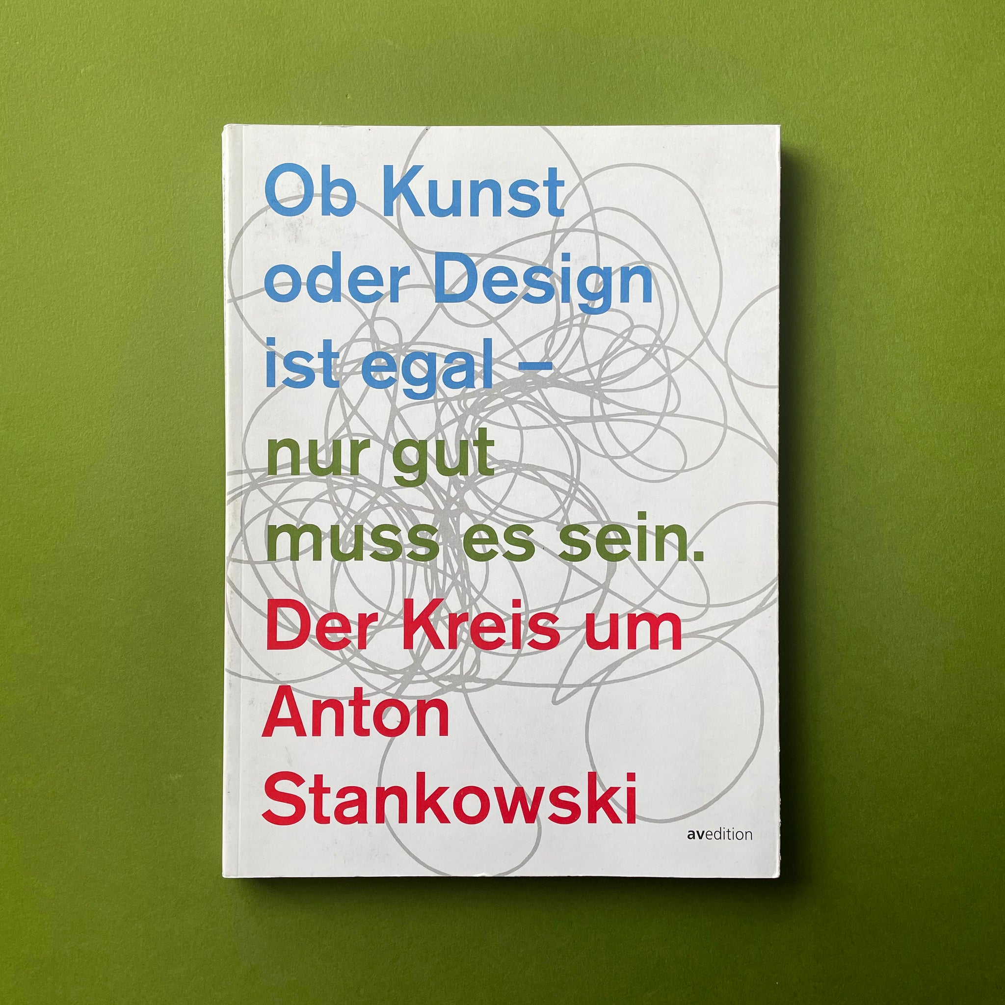 アート・デザイン・音楽 Anton Stankowski Der Kreis um Anton Stankowski: Ob Kunst oder Design ist egal - nur