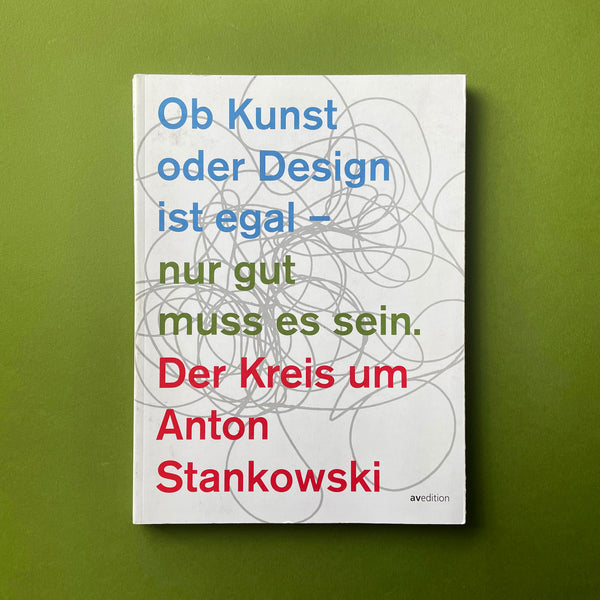 Der Kreis um Anton Stankowski: Ob Kunst oder Design ist egal - nur gut muss es sein. Buy and sell the best graphic design books, journals, magazines and posters with The Print Arkive.