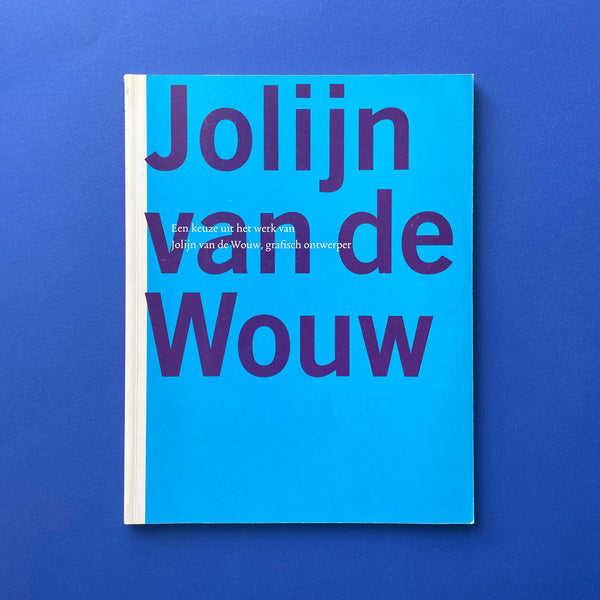 Een keuze uit het werk van Jolijn van de Wouw, grafisch ontwerper, 1942-2001. Buy and sell the best graphic design books, journals, magazines and posters with The Print Arkive.