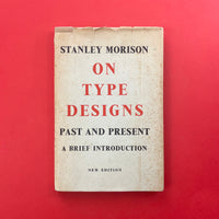 Stanley Morrison - On Type Designs Past and Present: A Brief Introduction. Buy and sell the best graphic design books, journals, magazines and posters with The Print Arkive.