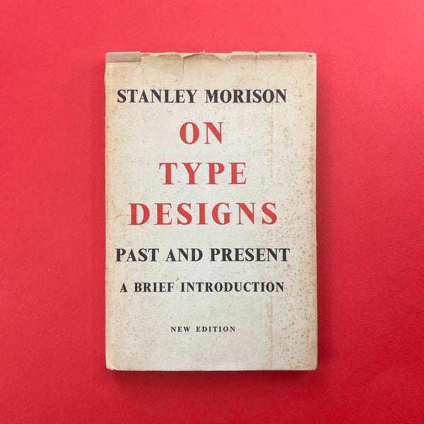 Stanley Morrison - On Type Designs Past and Present: A Brief Introduction. Buy and sell the best graphic design books, journals, magazines and posters with The Print Arkive.