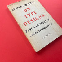 Stanley Morison - On Type Designs Past and Present: A Brief Introduction