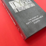 Type is Beautiful: The Story of Fifty Remarkable Fonts