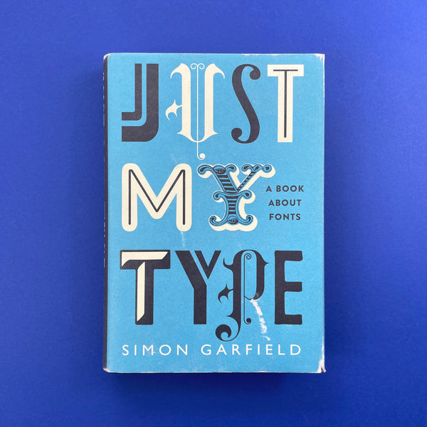 Just My Type: A Book About Fonts. Buy and sell the best graphic design books, journals, magazines and posters with The Print Arkive.