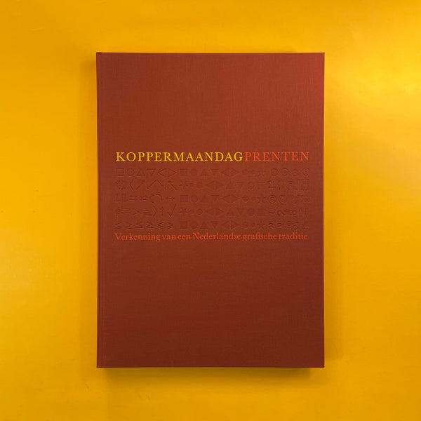 Koppermaandagprenten Verkenning van een Nederlands grafische traditie. Buy and sell the best graphic design books, journals, magazines and posters with The Print Arkive.