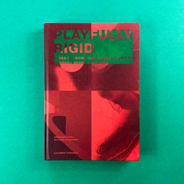 Playfully Rigid: Swiss Architecture, Graphic Design, Product Design 1950-2006. Buy and sell the best graphic design books, journals, magazines and posters with The Print Arkive.