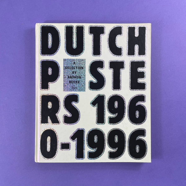 Dutch Posters 1960-1996: A selection by Anthon Beeke. Buy and sell the best graphic design books, journals, magazines and posters with The Print Arkive.
