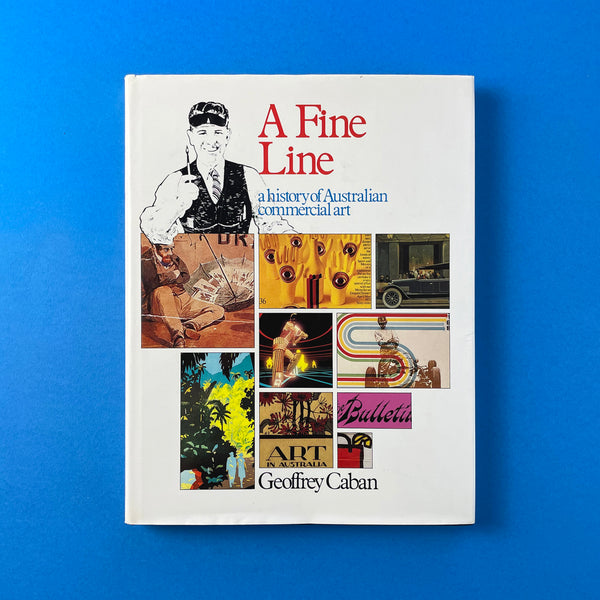 A Fine Line: A History of Australian Commercial Art. Buy and sell the best graphic design books, journals, magazines and posters with The Print Arkive.