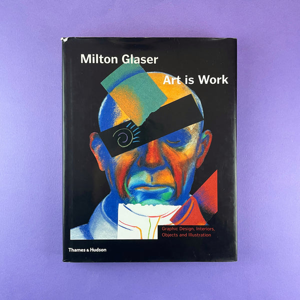 Milton Glaser, Art is Work. Buy and sell the best graphic design books, journals, magazines and posters with The Print Arkive.