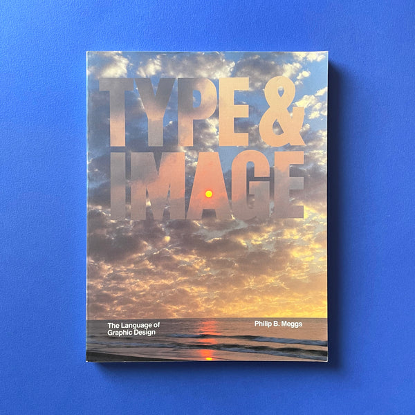 Type & Image: The Language of Graphic Design. Buy and sell the best graphic design books, journals, magazines and posters with The Print Arkive.