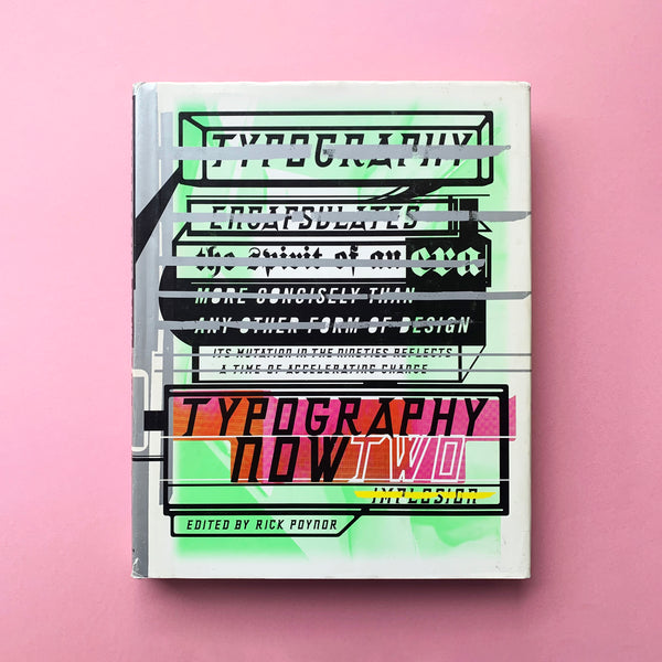 Typography Now Two: Implosion. Buy and sell the best graphic design books, journals, magazines and posters with The Print Arkive.