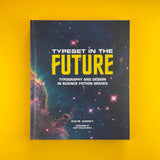 Typeset in the Future: Typography and Design in Science Fiction Movies. Buy and sell the best graphic design books, journals, magazines and posters with The Print Arkive.