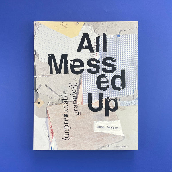 All Messed Up: Unpredictable Graphics. Buy and sell the best graphic design books, journals, magazines and posters with The Print Arkive.