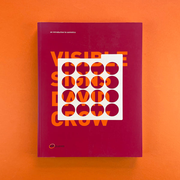 Visible Signs: An Introduction to Semiotics. Buy and sell the best graphic design books, journals, magazines and posters with The Print Arkive.