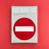 This Means This, This Means That: A User's Guide to Semiotics. Buy and sell the best graphic design books, journals, magazines and posters with The Print Arkive.