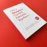 Fifty Designers’ Current Favourite Typefaces