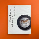 From Lascaux to Brooklyn (Paul Rand). Buy and sell the best graphic design books, journals, magazines and posters with The Print Arkive.