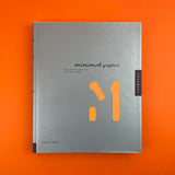 Minimal Graphics showcases over 200 powerful examples of minimalist graphic design, highlighting strong palettes, pared-down typography, essential imagery, white space mastery, and distilled messaging across print and packaging for timeless impact.