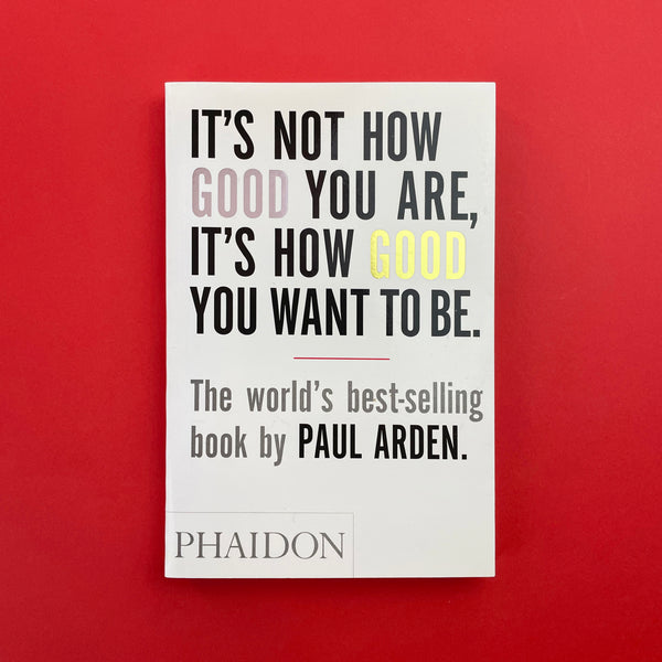 How Good It's Not How Good You Are, It's How Good You Want to Be (5569) – The ...