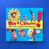 What a Character!: 20th Century American Advertising Icons. Buy and sell the best graphic design books, journals, magazines and posters with The Print Arkive.