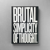 Brutal Simplicity of Thought: How It Changed the World. Buy and sell the best graphic design books, journals, magazines and posters with The Print Arkive.