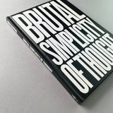 Brutal Simplicity of Thought: How It Changed the World