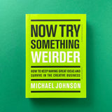 Now Try Something Weirder: How to Keep Having Great Ideas and Survive in the Creative Business [Signed]. Buy and sell the best graphic design books, journals, magazines and posters with The Print Arkive.