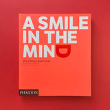 A Smile in the Mind: Witty Thinking in Graphic Design. Buy and sell the best graphic design books, journals, magazines and posters with The Print Arkive.