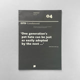 ISTD Condensed 04, Summer 2009. Buy and sell the best graphic design books, journals, magazines and posters with The Print Arkive.