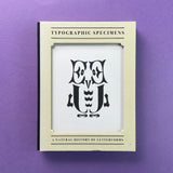 Typographic Specimens: A Natural History of Letterforms. Buy and sell the best graphic design books, journals, magazines and posters with The Print Arkive.
