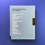 30 Essential Typefaces for a Lifetime. Buy and sell the best graphic design books, journals, magazines and posters with The Print Arkive.