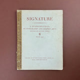 SIGNATURE: A Quadrimestrial of Typography and Graphic Arts No.6 [Old Series]. Buy and sell the best graphic design books, journals, magazines and posters with The Print Arkive.