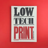 Low-Tech Print: Contemporary Hand-Made Printing. Buy and sell the best graphic design books, journals, magazines and posters with The Print Arkive.