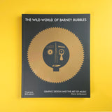 Wild World of Barney Bubbles : Graphic Design and the Art of Music. Buy and sell the best graphic design books, journals, magazines and posters with The Print Arkive.