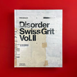 Disorder: Swiss Grit Vol. II [Chris Ashworth]. Buy and sell the best graphic design books, journals, magazines and posters with The Print Arkive.