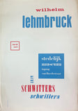 Wilhelm Lehmbruck / Kurt Schwitters [Exhibition Poster] Willem Sandberg, 1956