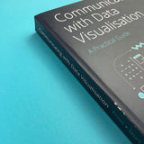 Communicating with Data Visualisation: A Practical Guide