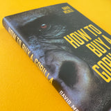 How to Buy a Gorilla: Getting the right muscle behind your advertising efforts (Signed)