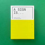 A Sign Is… Buy and sell the best graphic design books, journals, magazines and posters with The Print Arkive.