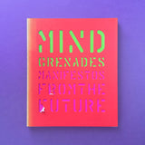 Mind Grenades: Manifestos from the Future. Buy and sell the best graphic design books, journals, magazines and posters with The Print Arkive.