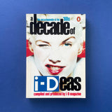 A Decade of i-D’eas: The Encyclopaedia of the ’80s. Buy and sell the best graphic design books, journals, magazines and posters with The Print Arkive.